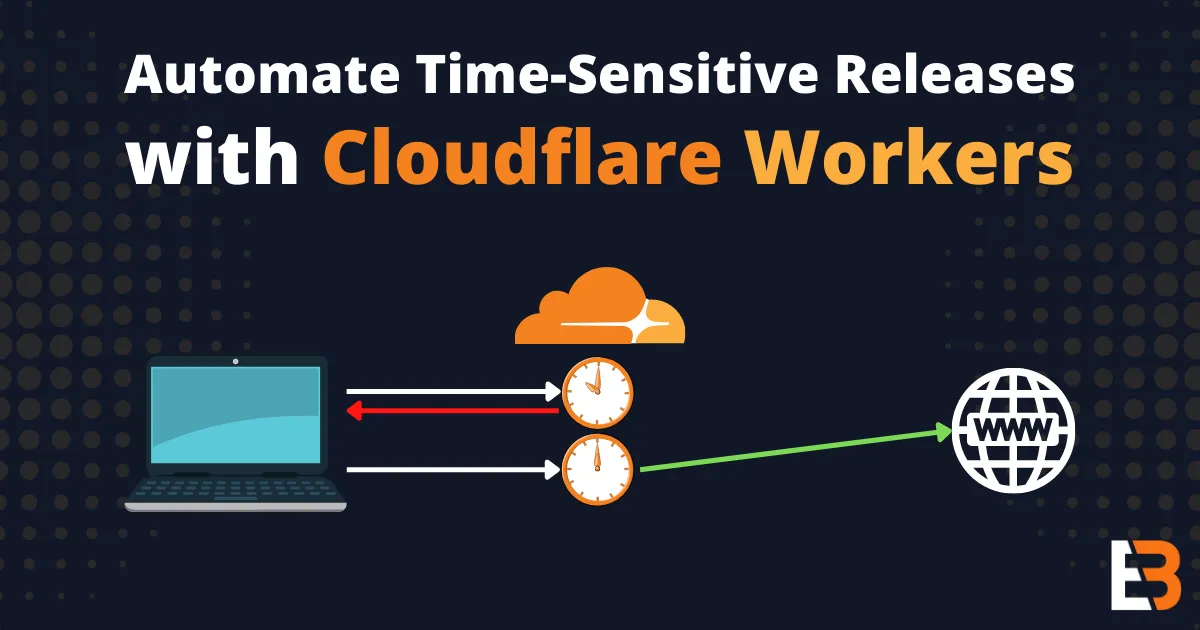 Cover image for: Automate Time-Sensitive Releases with Cloudflare Workers