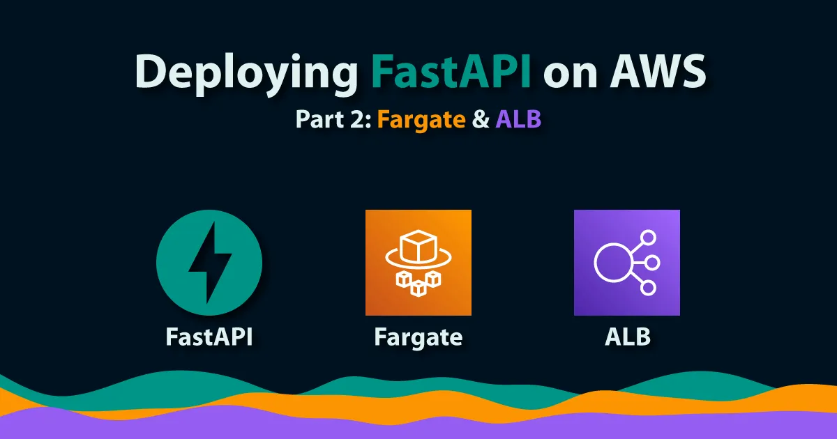 Cover image for: Deploy FastAPI on AWS Part 2: Fargate & ALB