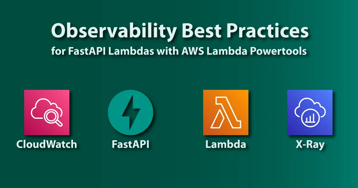 Cover image for: Observability Best Practices when running FastAPI in a Lambda