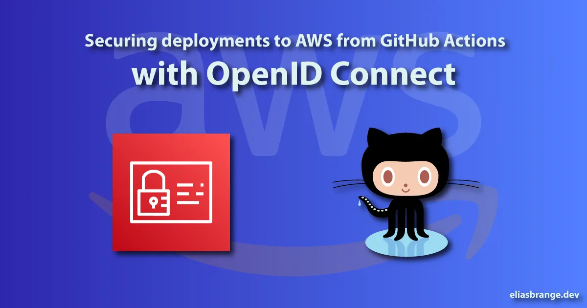 Cover image for: Secure AWS deploys from GitHub Actions with OIDC