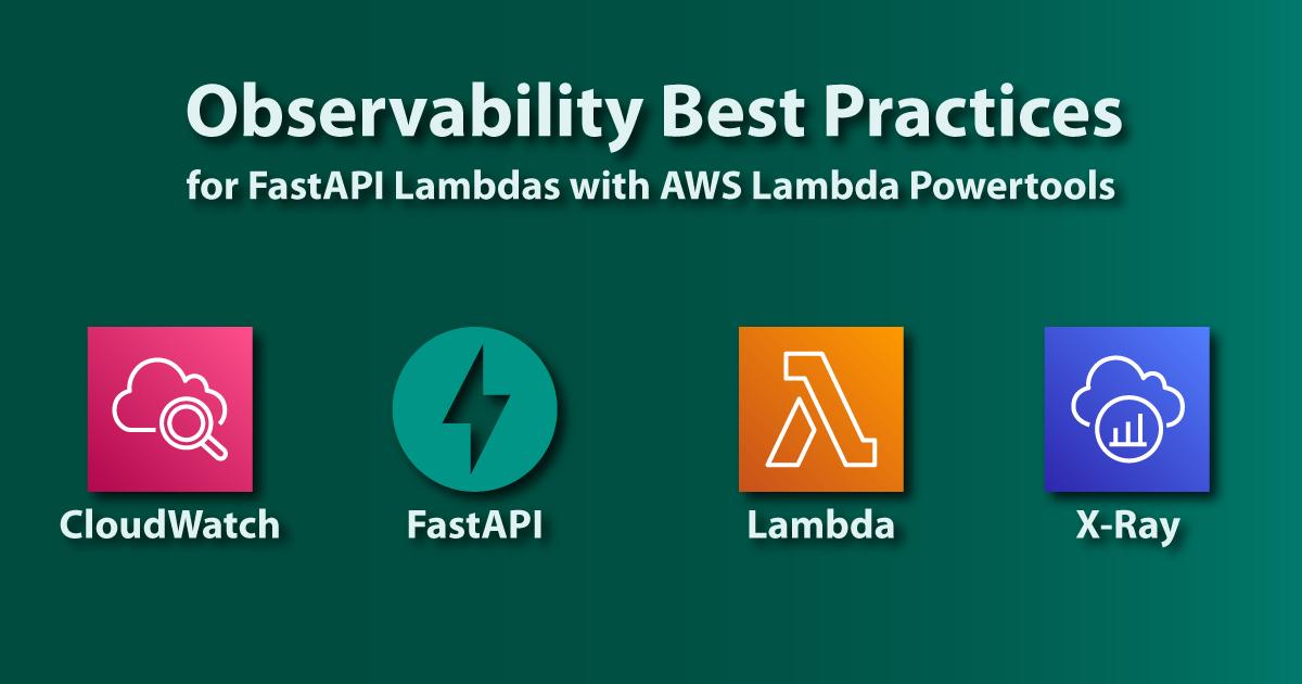Observability Best Practices when running FastAPI in a Lambda